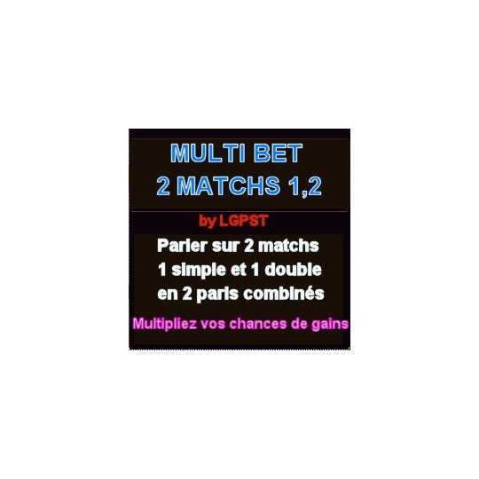 MULTI BET 2 MATCHS 1-2
