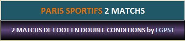 paris sportif deux matchs en double conditions LGPST